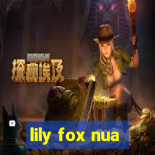 lily fox nua